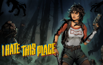 I Hate This Place Gets New Trailer and Official Release Date