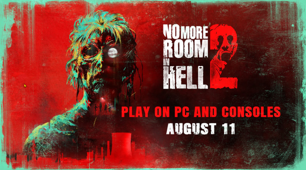 No More Room in Hell 2 releases August 11th